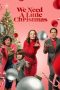 Nonton Film We Need a Little Christmas (2022) Terbaru