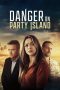 Nonton Film Danger on Party Island (2024) Terbaru Nonton Film Danger on Party Island (2024) Terbaru